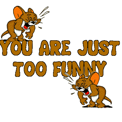 you-are-too-funny-ag1.gif